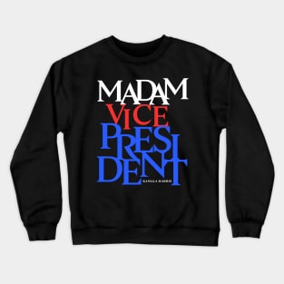 Madam Vice President - VP Kamala Harris Crewneck Sweatshirt